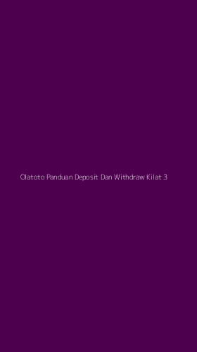 Tampilan Antarmuka Aplikasi Olatoto Panduan Deposit Dan Withdraw Kilat - 3