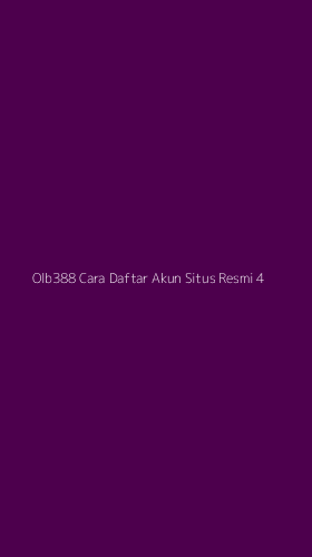 Tampilan Antarmuka Aplikasi Olb388 Cara Daftar Akun Situs Resmi - 4