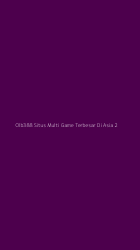 Tampilan Antarmuka Aplikasi Olb388 Situs Multi Game Terbesar Di Asia - 2