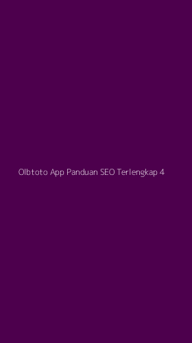 Tampilan Antarmuka Aplikasi Olbtoto App Panduan Seo Terlengkap - 4