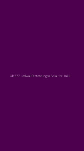 Tampilan Antarmuka Aplikasi Ole777 Jadwal Pertandingan Bola Hari Ini - 1