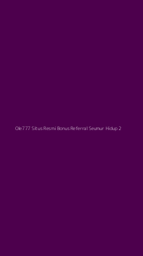 Tampilan Antarmuka Aplikasi Ole777 Situs Resmi Bonus Referral Seumur Hidup - 2