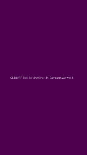Tampilan Antarmuka Aplikasi Oli4d Rtp Slot Tertinggi Hari Ini Gampang Maxwin - 3