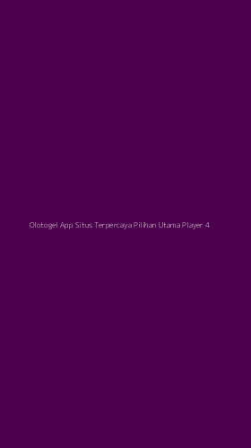 Tampilan Antarmuka Aplikasi Olotogel App Situs Terpercaya Pilihan Utama Player - 4