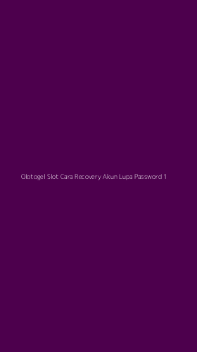 Tampilan Antarmuka Aplikasi Olotogel Slot Cara Recovery Akun Lupa Password - 1