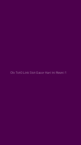 Tampilan Antarmuka Aplikasi Olx Tot0 Link Slot Gacor Hari Ini Resmi - 1