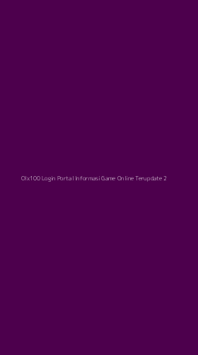 Tampilan Antarmuka Aplikasi Olx100 Login Portal Informasi Game Online Terupdate - 2