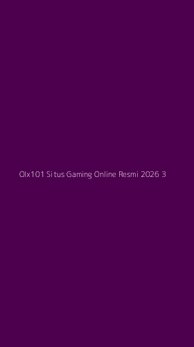 Tampilan Antarmuka Aplikasi Olx101 Situs Gaming Online Resmi 2026 - 3