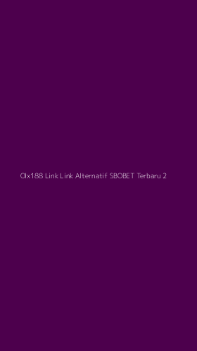 Tampilan Antarmuka Aplikasi Olx188 Link Link Alternatif Sbobet Terbaru - 2