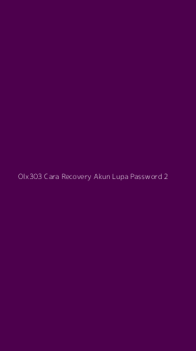 Tampilan Antarmuka Aplikasi Olx303 Cara Recovery Akun Lupa Password - 2