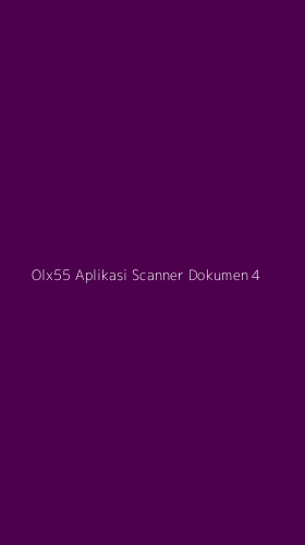 Tampilan Antarmuka Aplikasi Olx55 Aplikasi Scanner Dokumen - 4
