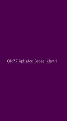 Tampilan Antarmuka Aplikasi Olx77 Apk Mod Bebas Iklan - 1