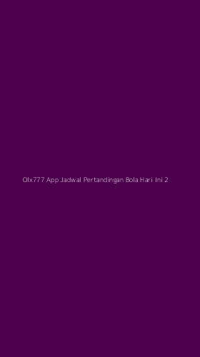 Tampilan Antarmuka Aplikasi Olx777 App Jadwal Pertandingan Bola Hari Ini - 2