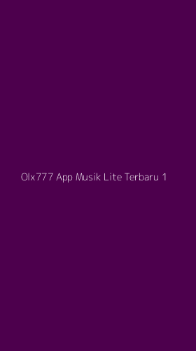 Tampilan Antarmuka Aplikasi Olx777 App Musik Lite Terbaru - 1