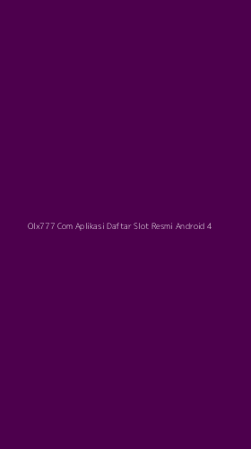 Tampilan Antarmuka Aplikasi Olx777 Com Aplikasi Daftar Slot Resmi Android - 4