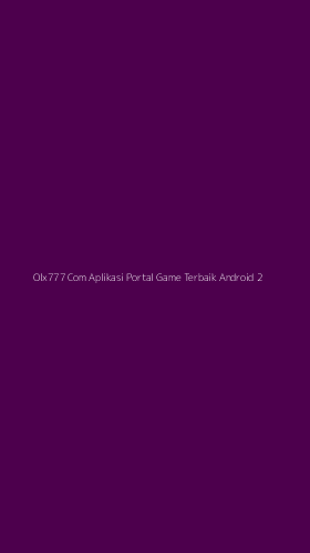 Tampilan Antarmuka Aplikasi Olx777 Com Aplikasi Portal Game Terbaik Android - 2
