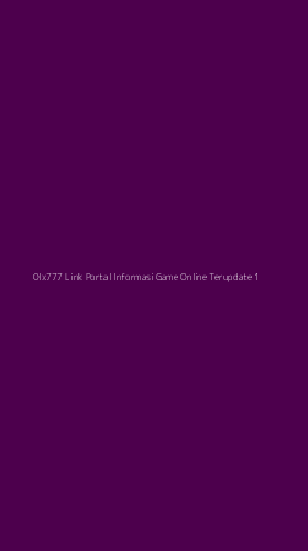 Tampilan Antarmuka Aplikasi Olx777 Link Portal Informasi Game Online Terupdate - 1