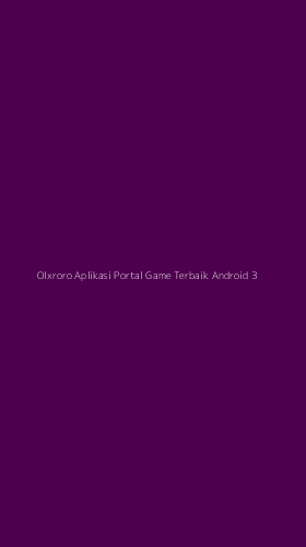 Tampilan Antarmuka Aplikasi Olxroro Aplikasi Portal Game Terbaik Android - 3
