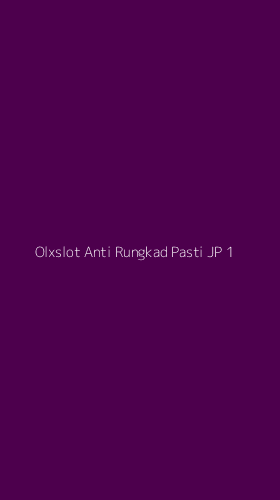 Tampilan Antarmuka Aplikasi Olxslot Anti Rungkad Pasti Jp - 1