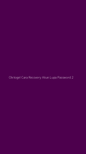 Tampilan Antarmuka Aplikasi Olxtogel Cara Recovery Akun Lupa Password - 2