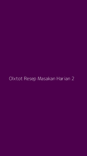 Tampilan Antarmuka Aplikasi Olxtot Resep Masakan Harian - 2
