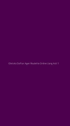 Tampilan Antarmuka Aplikasi Olxtoto Daftar Agen Roulette Online Uang Asli - 1