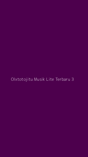 Tampilan Antarmuka Aplikasi Olxtotojitu Musik Lite Terbaru - 3