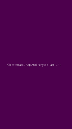 Tampilan Antarmuka Aplikasi Olxtotomacau App Anti Rungkad Pasti Jp - 4