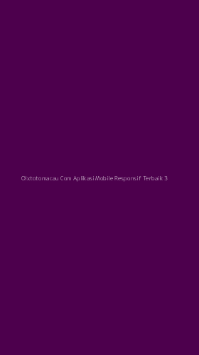 Tampilan Antarmuka Aplikasi Olxtotomacau Com Aplikasi Mobile Responsif Terbaik - 3
