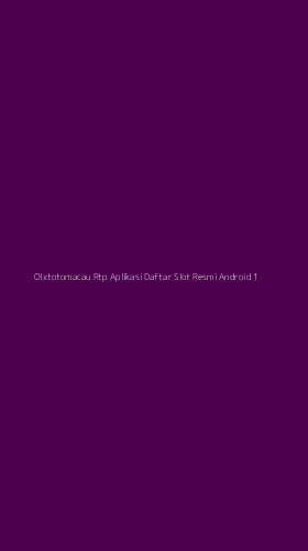 Tampilan Antarmuka Aplikasi Olxtotomacau Rtp Aplikasi Daftar Slot Resmi Android - 1