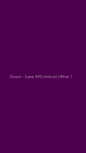 Tampilan Antarmuka Aplikasi Olxwin - Game RPG Android Offline - 1