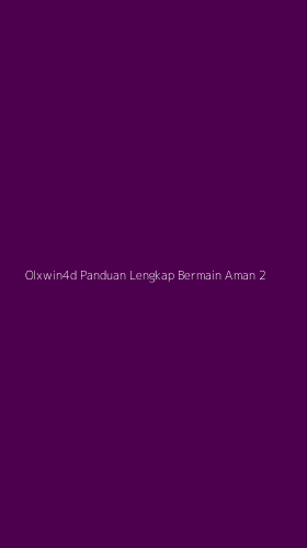 Tampilan Antarmuka Aplikasi Olxwin4d Panduan Lengkap Bermain Aman - 2