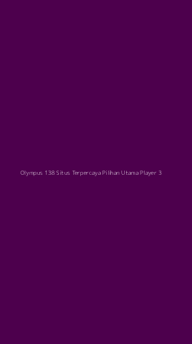 Tampilan Antarmuka Aplikasi Olympus 138 Situs Terpercaya Pilihan Utama Player - 3