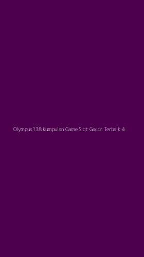 Tampilan Antarmuka Aplikasi Olympus138 Kumpulan Game Slot Gacor Terbaik - 4