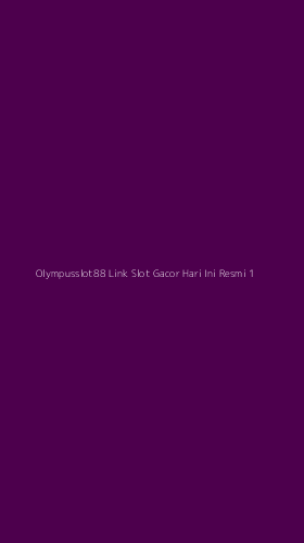 Tampilan Antarmuka Aplikasi Olympusslot88 Link Slot Gacor Hari Ini Resmi - 1
