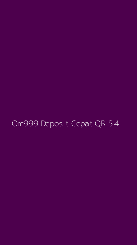 Tampilan Antarmuka Aplikasi Om999 Deposit Cepat Qris - 4