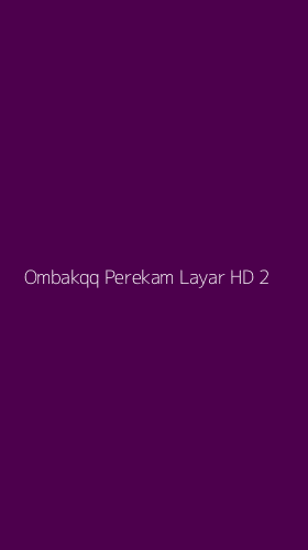 Tampilan Antarmuka Aplikasi Ombakqq Perekam Layar Hd - 2