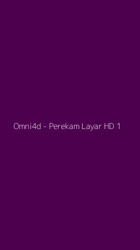 Tampilan Antarmuka Aplikasi Omni4d - Perekam Layar HD - 1