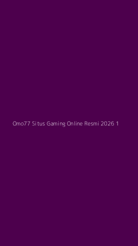 Tampilan Antarmuka Aplikasi Omo77 Situs Gaming Online Resmi 2026 - 1