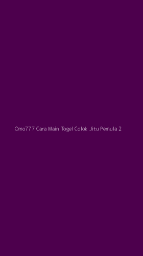 Tampilan Antarmuka Aplikasi Omo777 Cara Main Togel Colok Jitu Pemula - 2