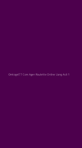 Tampilan Antarmuka Aplikasi Omtogel77 Com Agen Roulette Online Uang Asli - 1