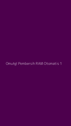 Tampilan Antarmuka Aplikasi Omutgl Pembersih Ram Otomatis - 1