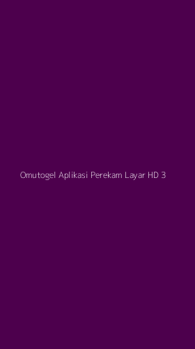 Tampilan Antarmuka Aplikasi Omutogel Aplikasi Perekam Layar Hd - 3