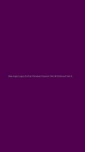 Tampilan Antarmuka Aplikasi Omutogel Login Daftar Panduan Deposit Dan Withdraw Kilat - 4