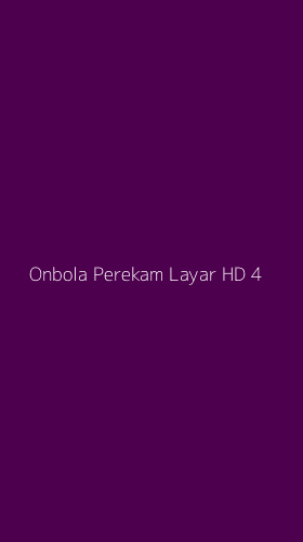 Tampilan Antarmuka Aplikasi Onbola Perekam Layar Hd - 4