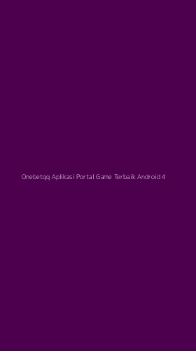 Tampilan Antarmuka Aplikasi Onebetqq Aplikasi Portal Game Terbaik Android - 4