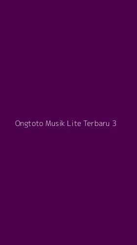 Tampilan Antarmuka Aplikasi Ongtoto Musik Lite Terbaru - 3