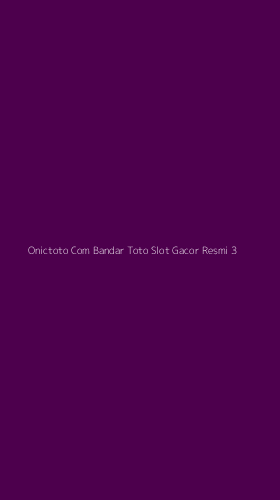 Tampilan Antarmuka Aplikasi Onictoto Com Bandar Toto Slot Gacor Resmi - 3