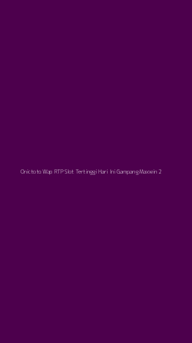 Tampilan Antarmuka Aplikasi Onictoto Wap Rtp Slot Tertinggi Hari Ini Gampang Maxwin - 2