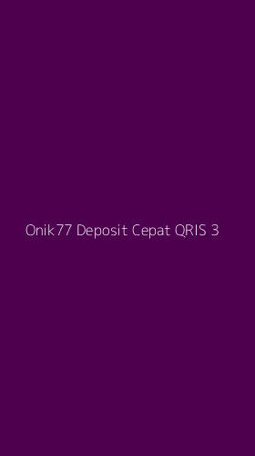 Tampilan Antarmuka Aplikasi Onik77 Deposit Cepat Qris - 3